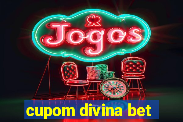 cupom divina bet